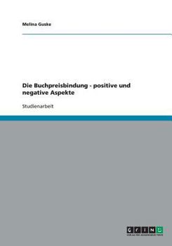 Paperback Die Buchpreisbindung - positive und negative Aspekte [German] Book