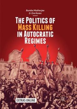 Paperback The Politics of Mass Killing in Autocratic Regimes Book