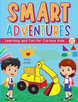 Paperback Smart Adventures: Learning and Fun for Curious Kids: Ages 3-5 Book