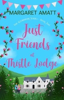 Paperback Just Friends at Thistle Lodge Book