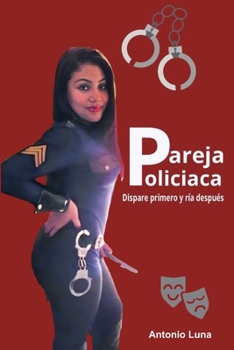 Paperback Pareja policiaca: Dispare primero y ría después [Spanish] Book