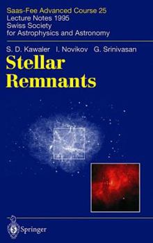 Paperback Stellar Remnants: Saas-Fee Advanced Course 25. Lecture Notes 1995. Swiss Society for Astrophysics and Astronomy Book