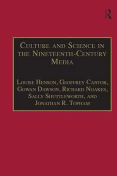 Culture and Science in the Nineteenth-Century Media (The Nineteenth Century Series)