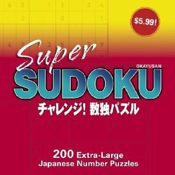 Paperback Super Sudoku: 200 Extra-Large Japanese Number Puzzles Book