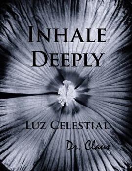 Paperback Inhale Deeply Luz Celestial Book