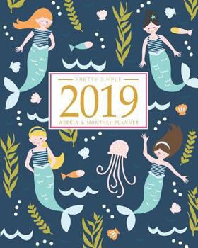 Paperback 2019 Planner Weekly and Monthly: Calendar Schedule + Organizer - Inspirational Quotes and Fancy Mermaid Cover - January 2019 Through December 2019 Book