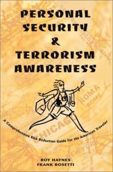 Paperback Personal Security & Terrorism Awareness: A Comprehensive Risk Reduction Guide For the American Traveler Book