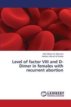 Paperback Level of factor VIII and D-Dimer in females with recurrent abortion Book