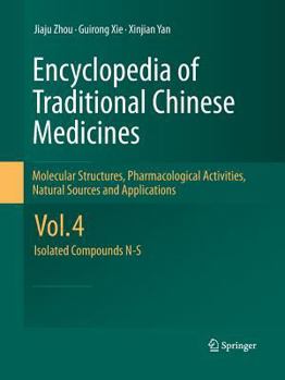 Paperback Encyclopedia of Traditional Chinese Medicines - Molecular Structures, Pharmacological Activities, Natural Sources and Applications: Vol. 4: Isolated C Book