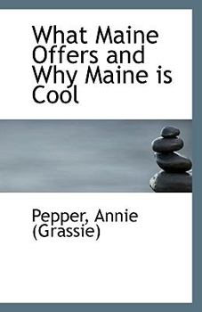 Paperback What Maine Offers and Why Maine Is Cool Book