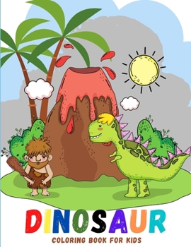 Paperback Dinosaur Coloring Book for Kids: Coloring Book Dinosaur for Boys, Girls, Toddlers, Preschoolers, Ages 4-8 Book