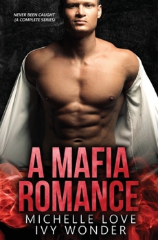 Paperback A Mafia Romance: Never Been Caught Book