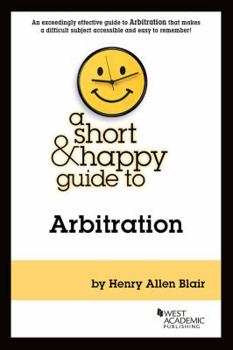 Paperback A Short & Happy Guide to Arbitration (Short & Happy Guides) Book