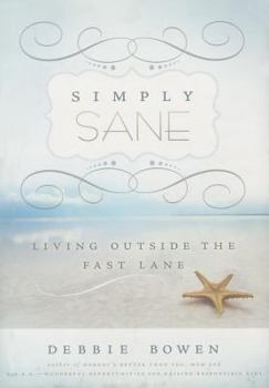 Hardcover Simply Sane: Living Outside the Fast Lane: Living Outside the Fast Lane Book