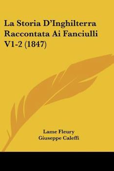 Paperback La Storia D'Inghilterra Raccontata Ai Fanciulli V1-2 (1847) [Italian] Book