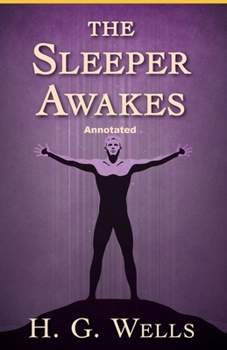 Paperback The Sleeper Awakes Annotated Book