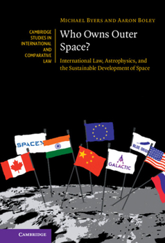 Hardcover Who Owns Outer Space?: International Law, Astrophysics, and the Sustainable Development of Space Book