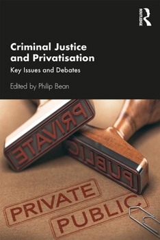 Paperback Criminal Justice and Privatisation: Key Issues and Debates Book
