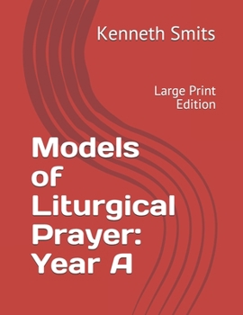 Paperback Models of Liturgical Prayer: Year A: Large Print Edition Book