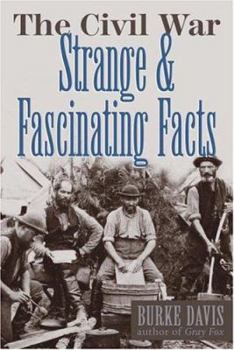 Hardcover The Civil War: Strange & Fascinating Facts Book