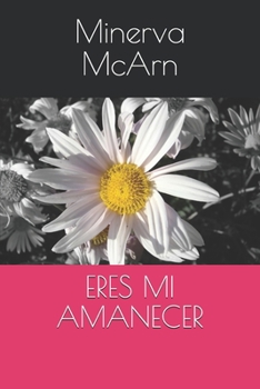 Paperback Eres Mi Amanecer [Spanish] Book