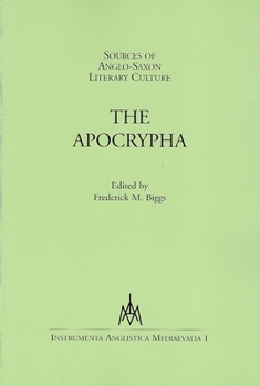 Sources of Anglo-Saxon Literary Culture: The Apocrypha - Book  of the Festschriften, Occasional Papers, and Lectures