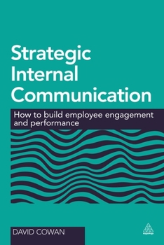 Paperback Strategic Internal Communication: How to Build Employee Engagement and Performance Book