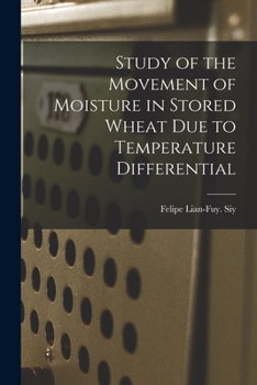 Paperback Study of the Movement of Moisture in Stored Wheat Due to Temperature Differential Book