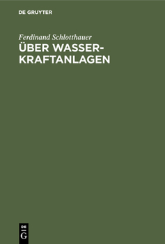 Hardcover Über Wasserkraftanlagen: Praktische Anleitung Zu Ihrer Projektierung, Berechnung Und Ausführung [German] Book
