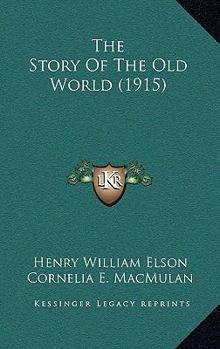 Paperback The Story Of The Old World (1915) Book