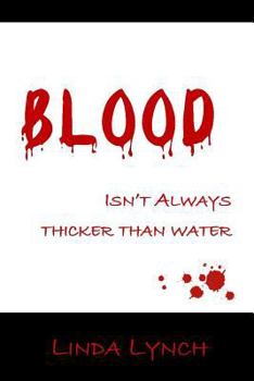 Paperback Blood: Isn't Allways Thicker Than Water as Some Believe Book