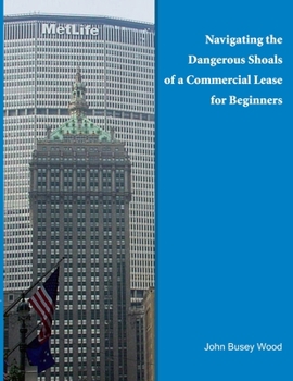 Paperback Navigating the Dangerous Shoals of a Commercial Lease for Beginners Book