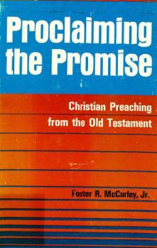 Hardcover Proclaiming the Promise: Christian Preaching from the Old Testament Book