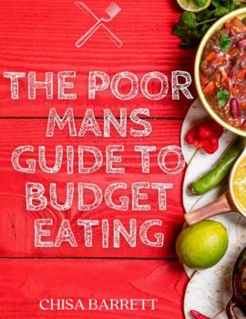 Paperback The Poor Mans Guide To Budget Eating Book