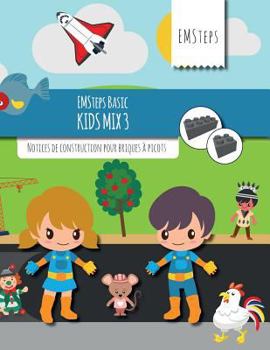 Paperback EMSteps Basic Kids Mix 3: Notices de construction pour briques à picots [French] Book