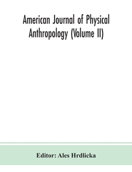 Paperback American Journal Of Physical Anthropology (Volume Ii) Book
