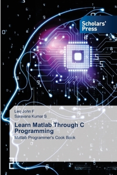 Paperback Learn Matlab Through C Programming Book