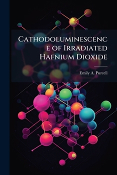 Paperback Cathodoluminescence of Irradiated Hafnium Dioxide Book