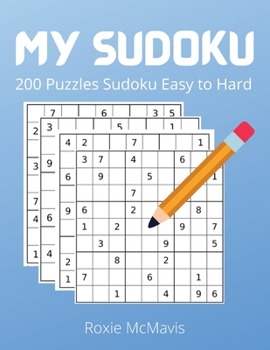 My sudoku: 200 Puzzles and Solutions Easy to Hard Puzzles for Adults Activity Book