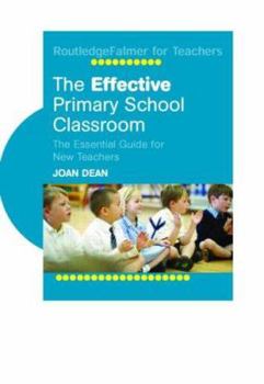 Paperback The Effective Primary School Classroom: The Essential Guide for New Teachers Book