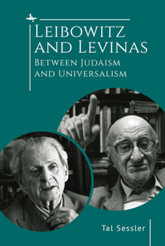 Hardcover Leibowitz and Levinas: Between Judaism and Universalism Book