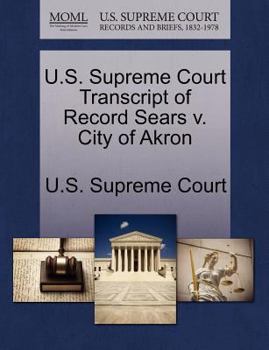 Paperback U.S. Supreme Court Transcript of Record Sears V. City of Akron Book