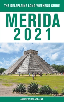 Paperback Merida - The Delaplaine 2021 Long Weekend Guide Book