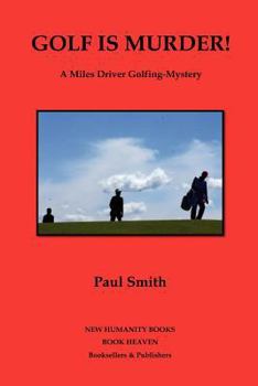 Golf Is Murder!: A Miles Driver Golfing-Mystery