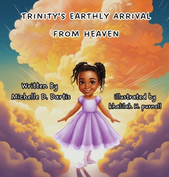 Hardcover Trinity's Earthly Arrival from Heaven Book