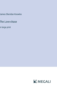 Hardcover The Love-chase: in large print Book