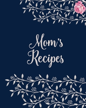 Mom�s Cookbook - Blank Cookbook for Family Recipes: Collection