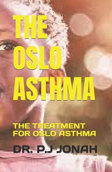 Paperback The Oslo Asthma: The Treatment for Oslo Asthma Book