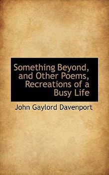 Something Beyond, and Other Poems, Recreations of a Busy Life