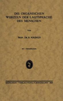 Paperback Die Organischen Wurƶeln Der Lautsprache Des Menschen [German] Book